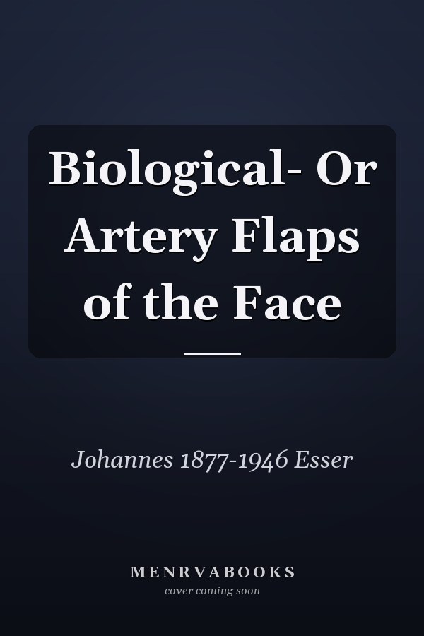 Biological- Or Artery Flaps of the Face