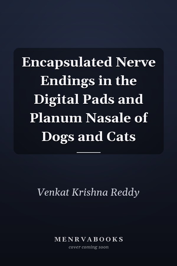 Encapsulated Nerve Endings in the Digital Pads and Planum Nasale of Dogs and Cats