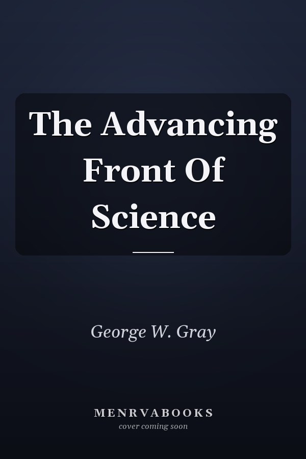 The Advancing Front Of Science