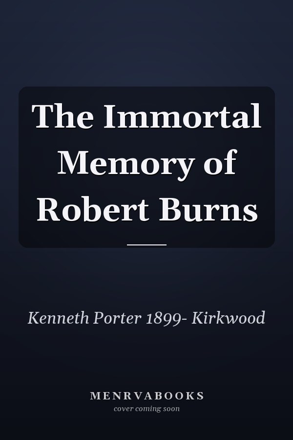 The Immortal Memory of Robert Burns