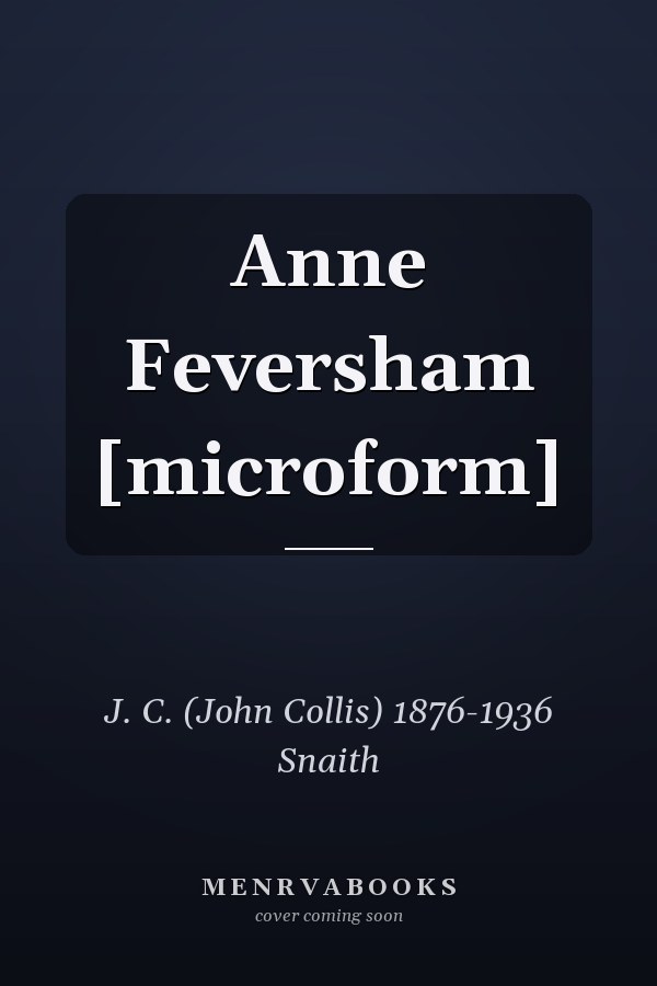 Anne Feversham [microform]