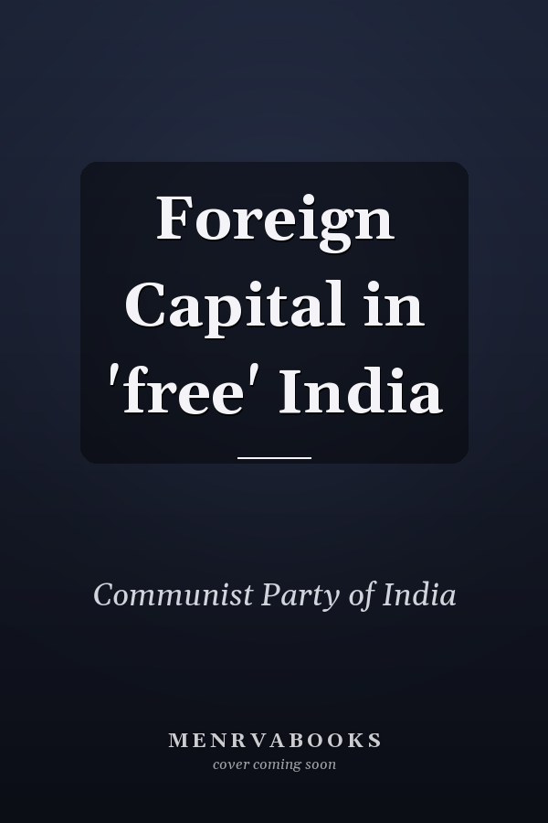 Foreign Capital in 'free' India