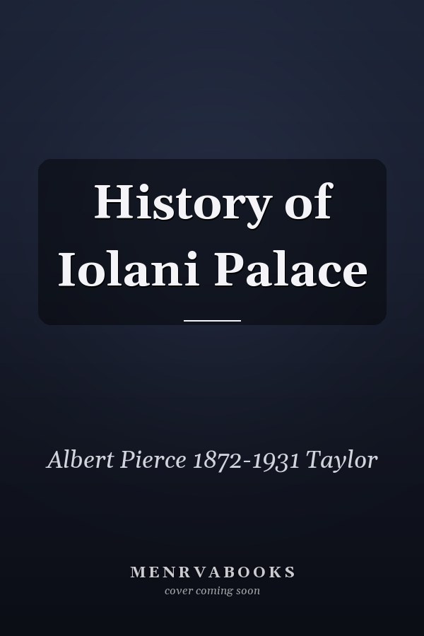 History of Iolani Palace