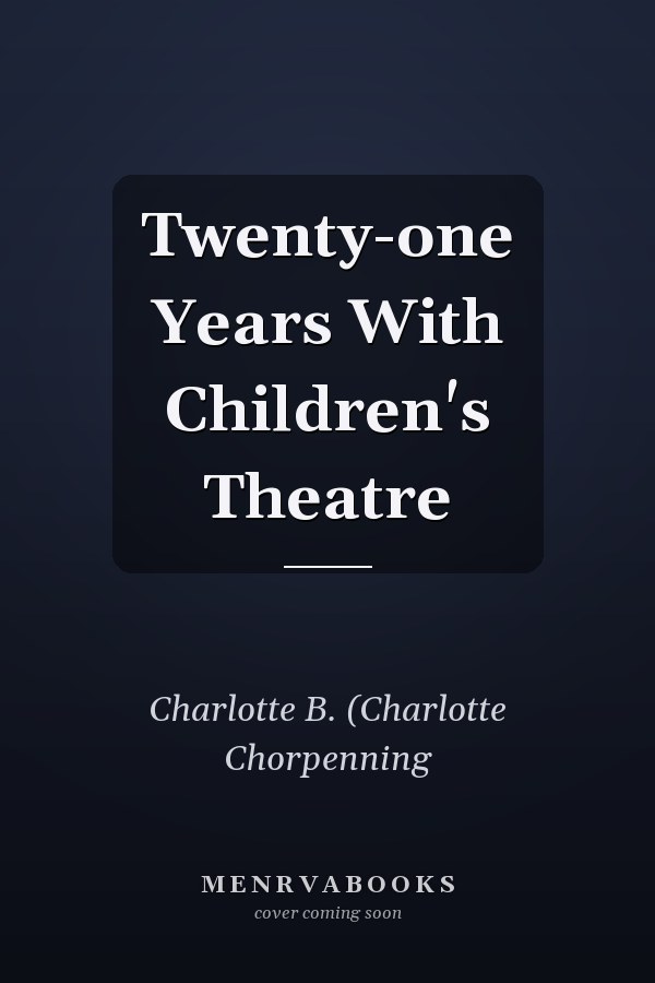 Twenty-one Years With Children's Theatre