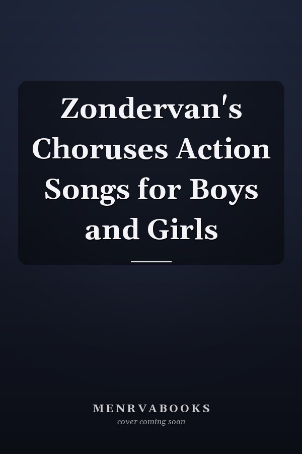 Zondervan's Choruses Action Songs for Boys and Girls