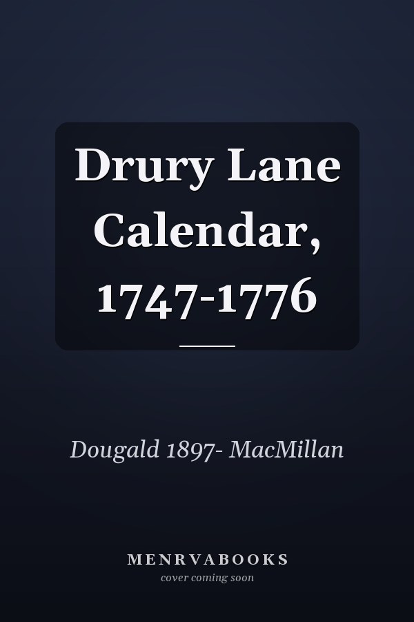 Drury Lane Calendar, 1747-1776