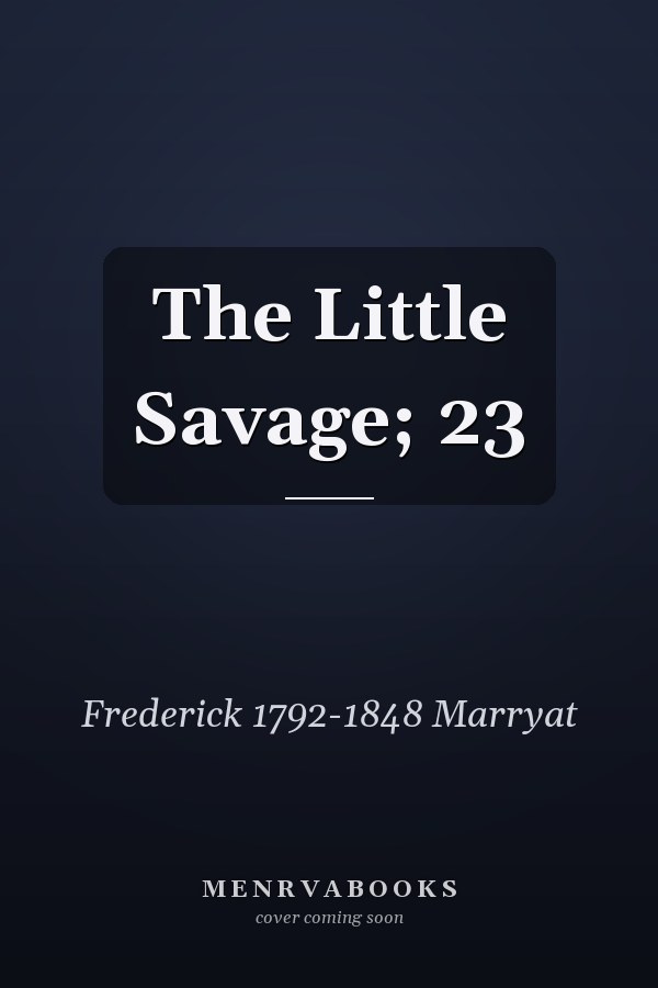 The Little Savage; 23