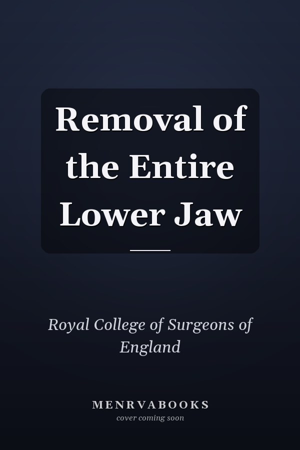 Removal of the Entire Lower Jaw
