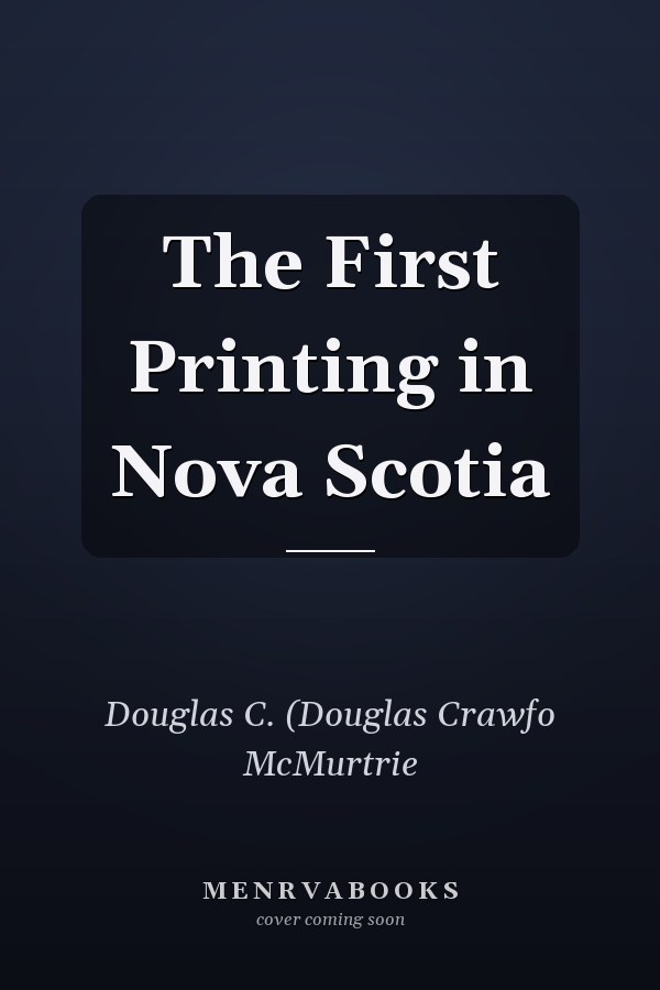 The First Printing in Nova Scotia