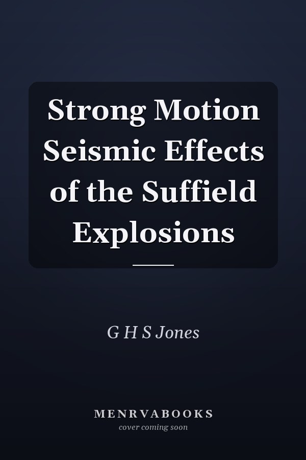 Strong Motion Seismic Effects of the Suffield Explosions