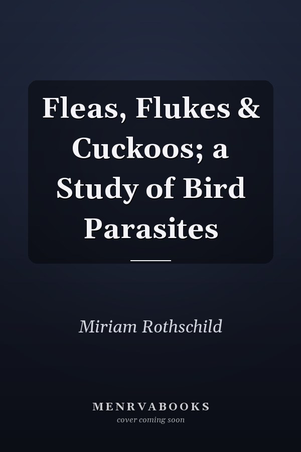 Fleas, Flukes & Cuckoos; a Study of Bird Parasites
