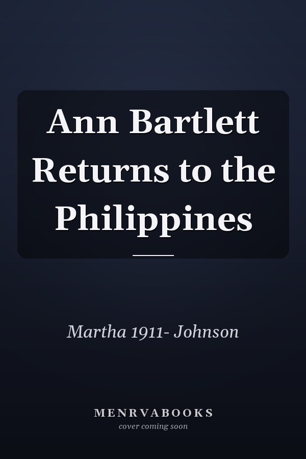 Ann Bartlett Returns to the Philippines