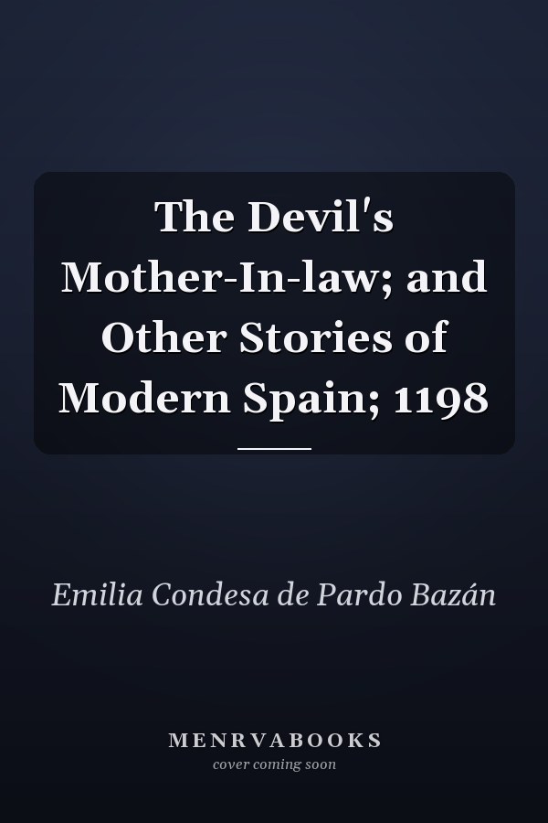The Devil's Mother-In-law; and Other Stories of Modern Spain; 1198