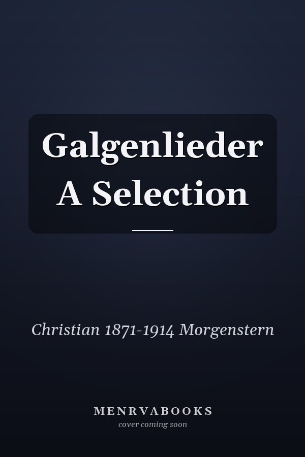 Galgenlieder A Selection