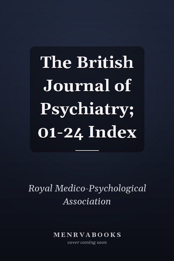 The British Journal of Psychiatry; 01-24 Index