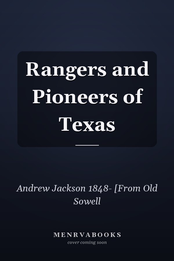 Rangers and Pioneers of Texas
