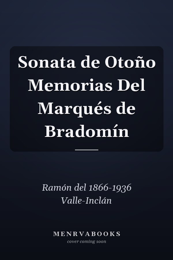 Sonata de Otoño Memorias Del Marqués de Bradomín