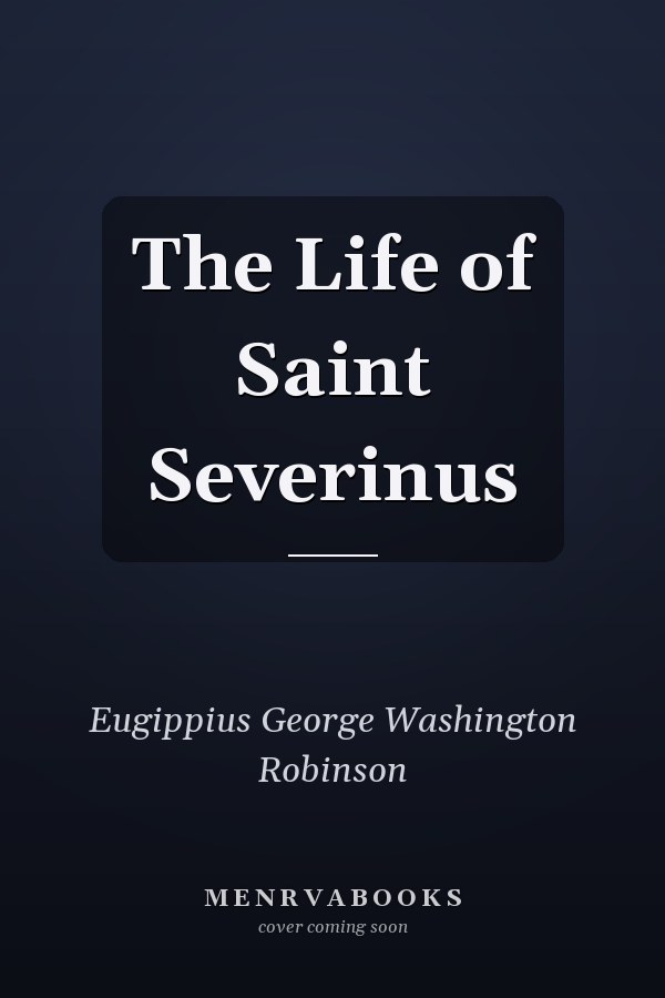 The Life of Saint Severinus