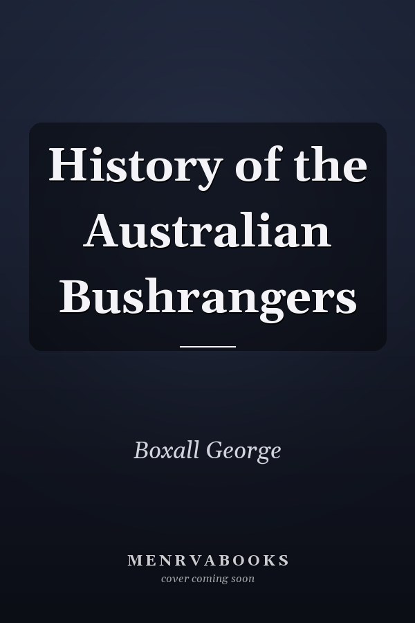 History of the Australian Bushrangers