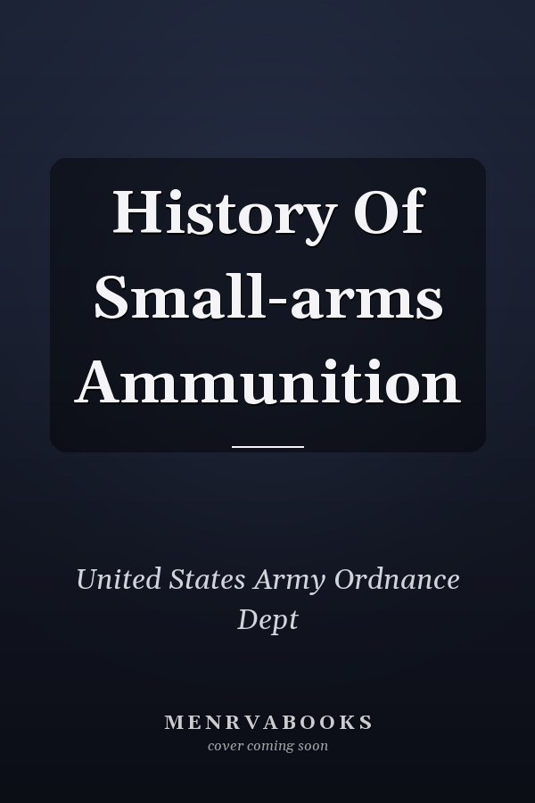 History Of Small-arms Ammunition