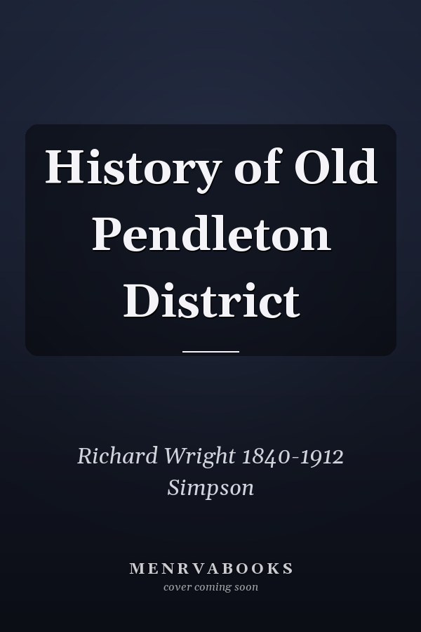 History of Old Pendleton District
