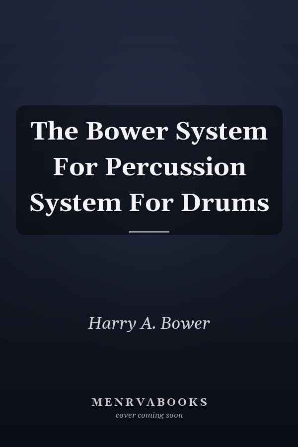 The Bower System For Percussion System For Drums