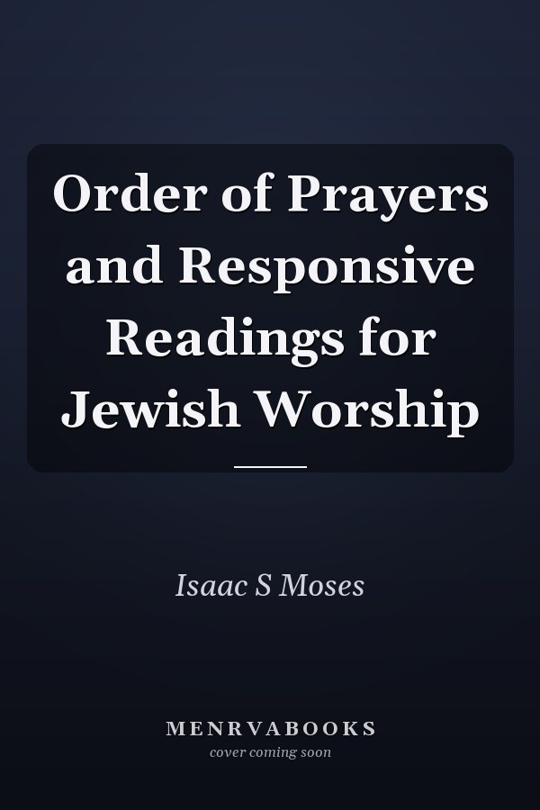 Order of Prayers and Responsive Readings for Jewish Worship