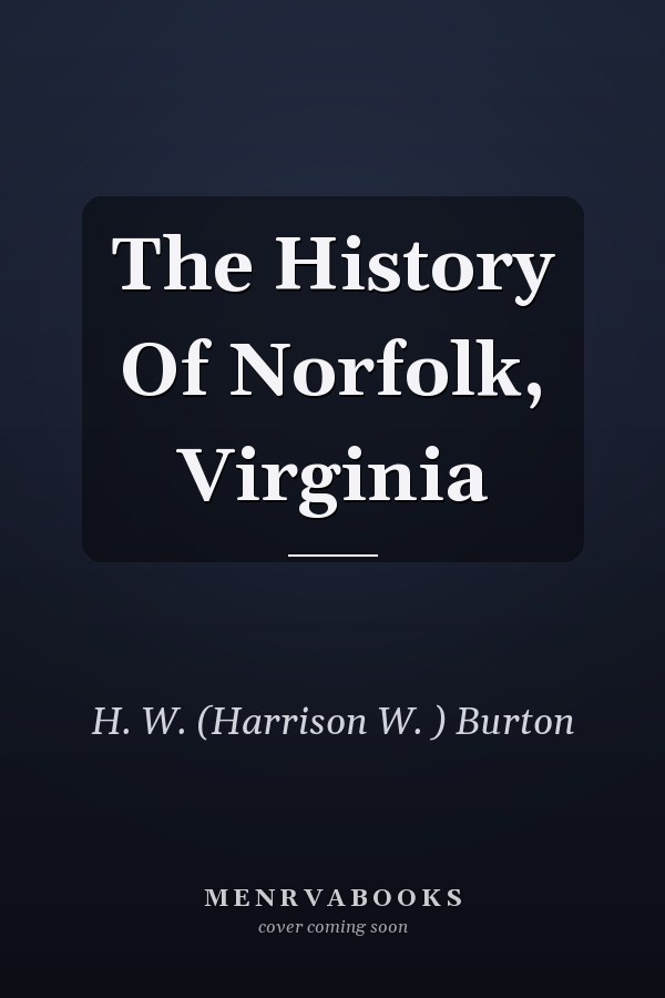 The History Of Norfolk, Virginia