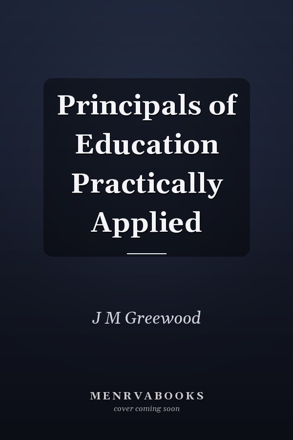 Principals of Education Practically Applied