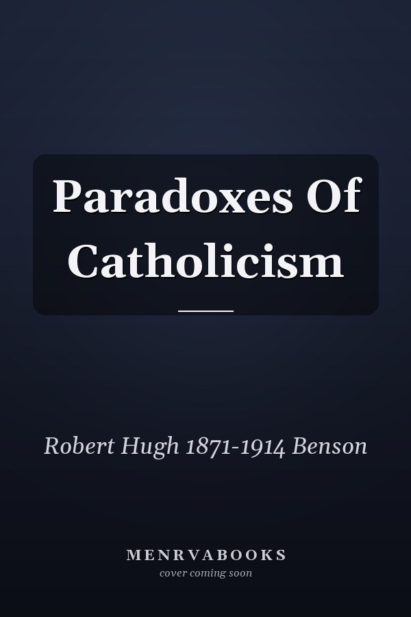 Paradoxes Of Catholicism