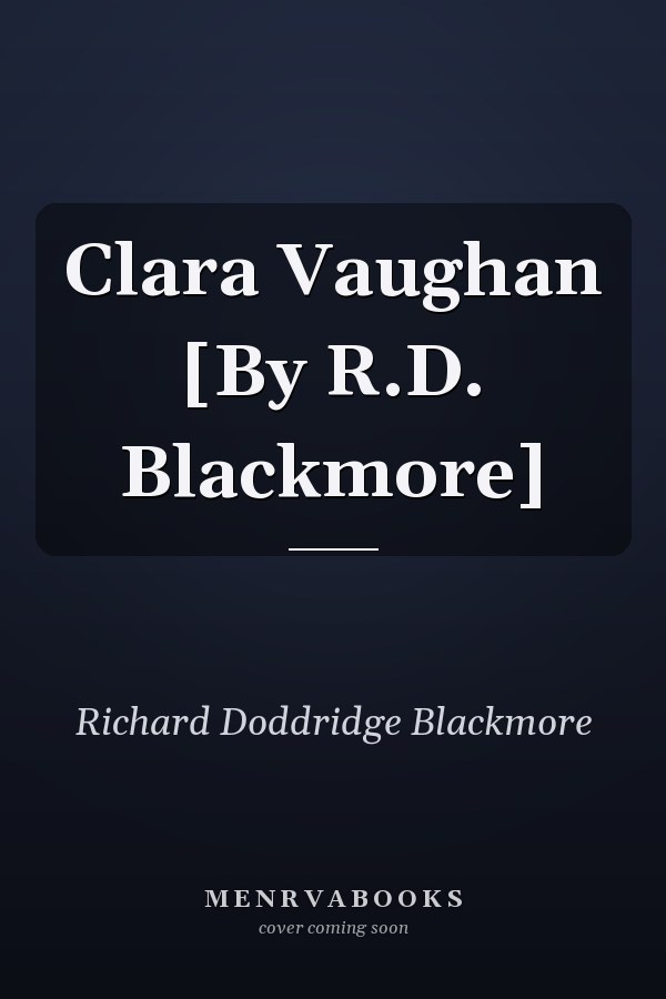 Clara Vaughan [By R.D. Blackmore]
