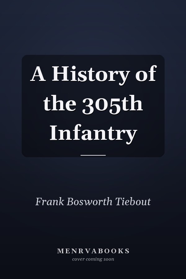 A History of the 305th Infantry