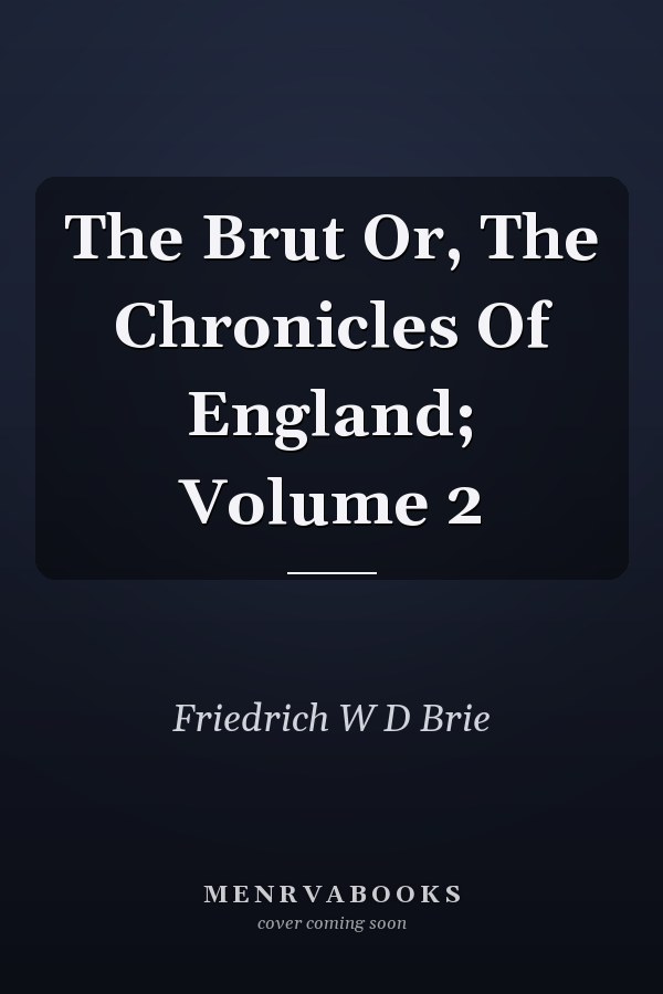 The Brut Or, The Chronicles Of England; Volume 2