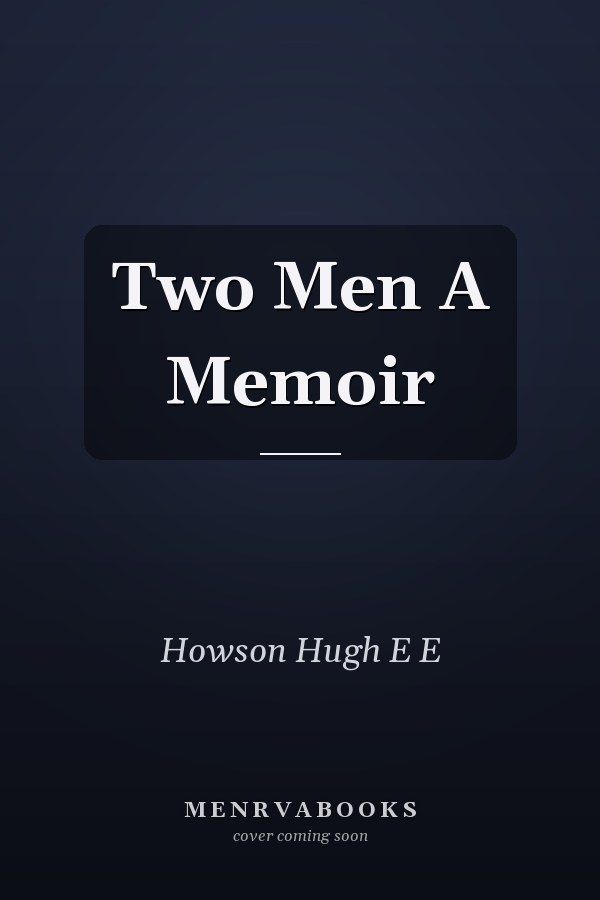 Two Men A Memoir