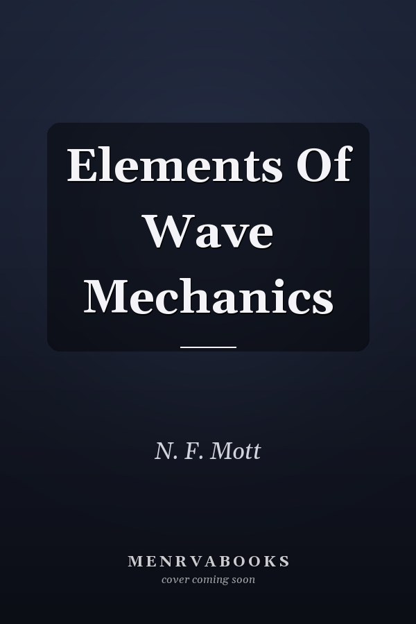 Elements Of Wave Mechanics