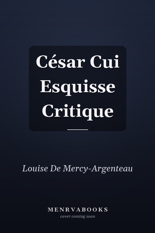 César Cui Esquisse Critique