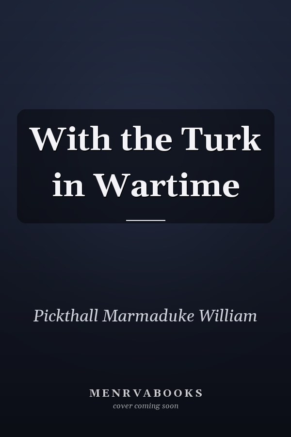With the Turk in Wartime