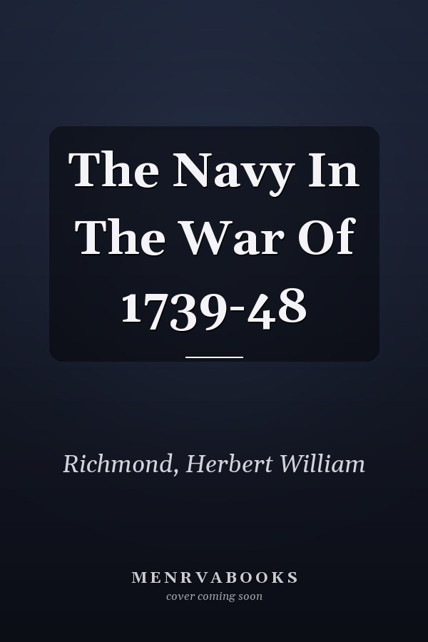 The Navy In The War Of 1739-48