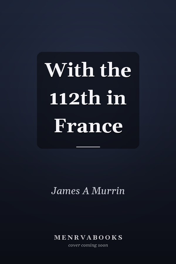 With the 112th in France