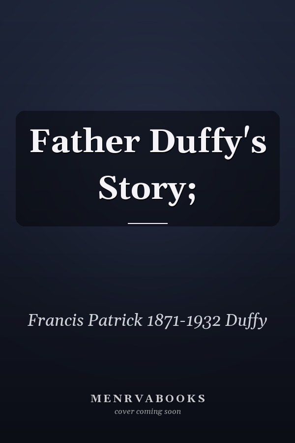 Father Duffy's Story;
