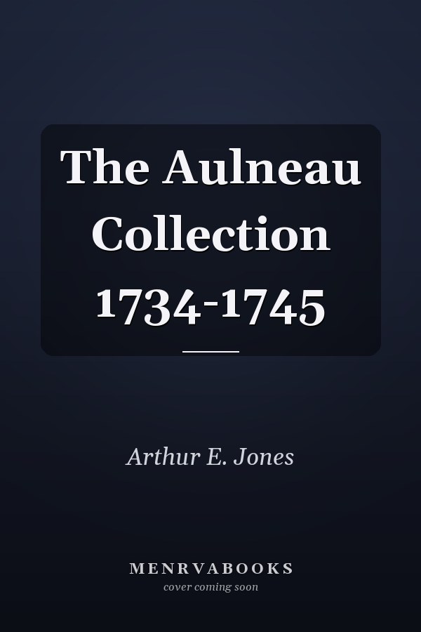 The Aulneau Collection 1734-1745