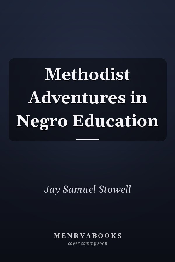 Methodist Adventures in Negro Education