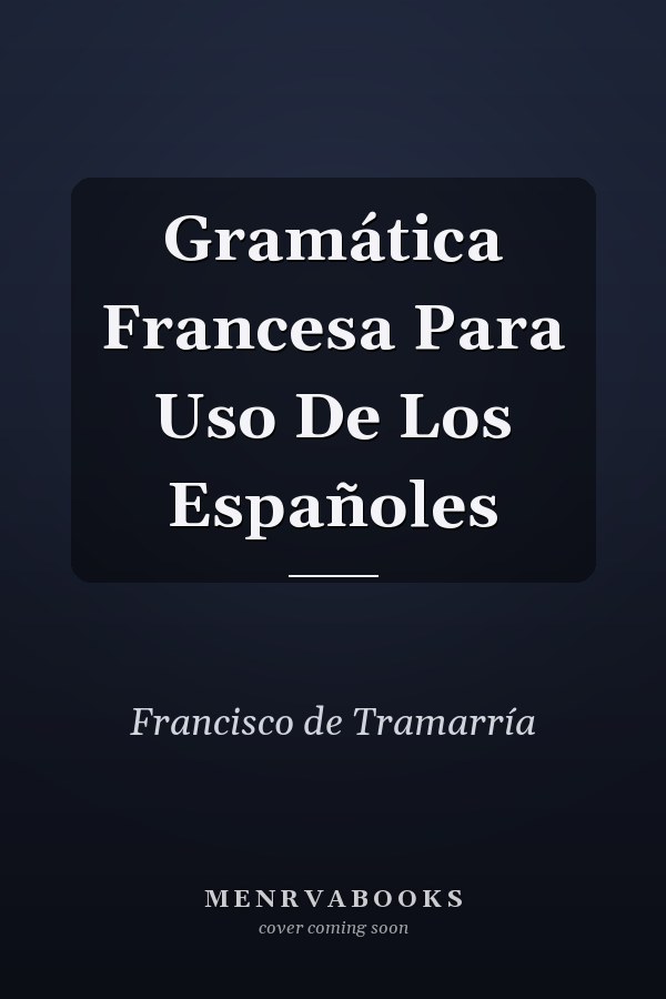 Gramática Francesa Para Uso De Los Españoles