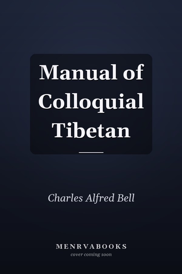 Manual of Colloquial Tibetan