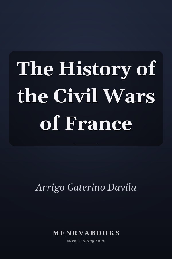 The History of the Civil Wars of France