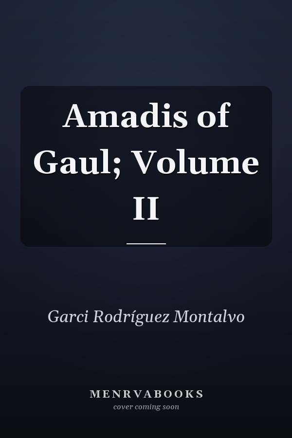 Amadis of Gaul; Volume II