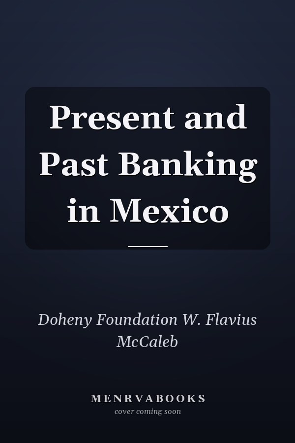 Present and Past Banking in Mexico