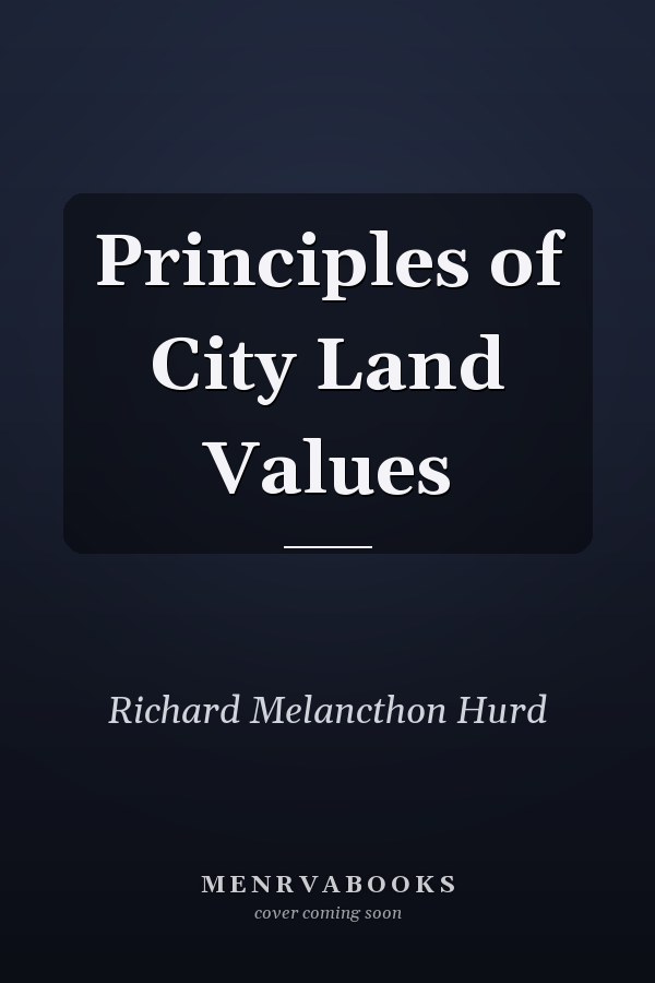 Principles of City Land Values