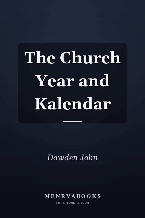 The Church Year and Kalendar