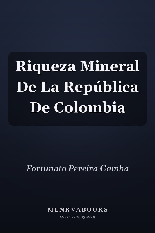 Riqueza Mineral De La República De Colombia